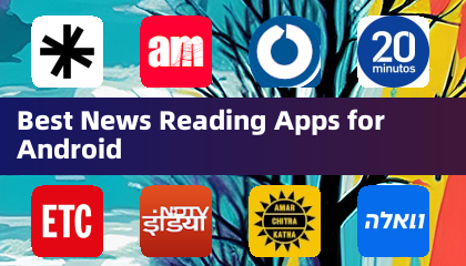 Best News Reading Apps for Android