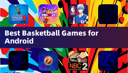 Best Basketball Games for Android